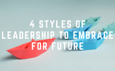 4 Styles of Leadership to Embrace for Future