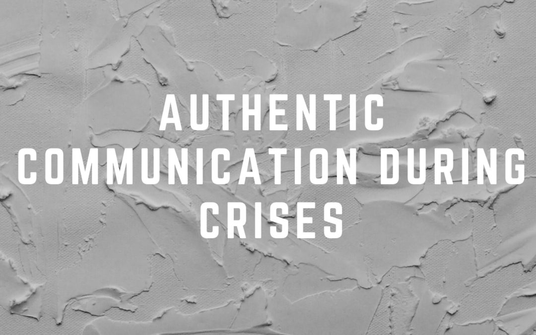Authentic Communication During Crises