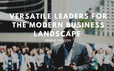 Versatile Leaders For The Modern Business Landscape