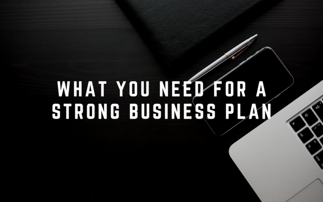 What You Need for a Strong Business Plan